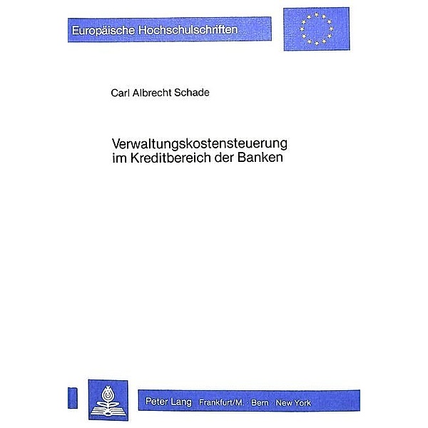 Verwaltungskostensteuerung im Kreditbereich der Banken, Carl Albrecht Schade