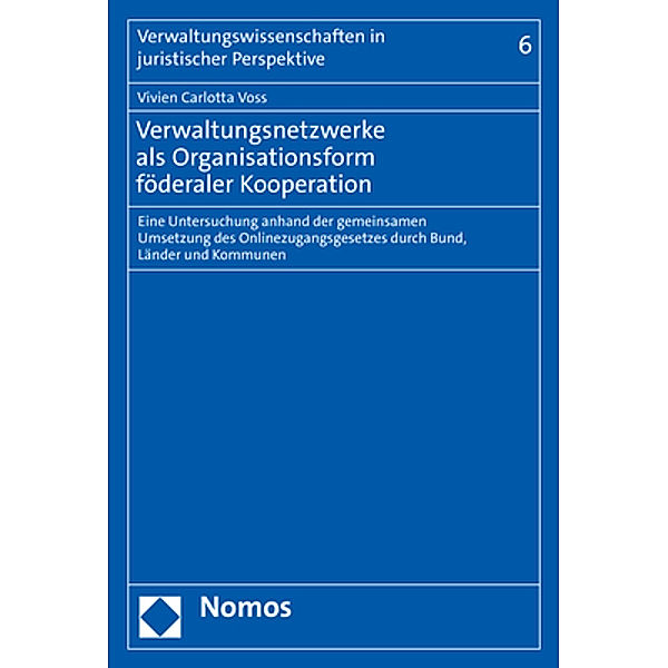 Verwaltungsnetzwerke als Organisationsform föderaler Kooperation, Vivien Carlotta Voss