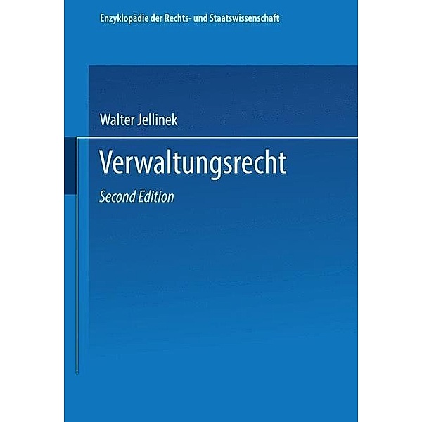 Verwaltungsrecht / Enzyklopädie der Rechts- und Staatswissenschaft Bd.25, Walter Jellinek