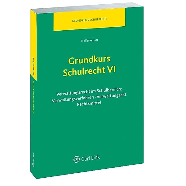 Verwaltungsrecht im Schulbereich: Verwaltungsverfahren, Verwaltungsakt, Rechtsmittel, Wolfgang Bott