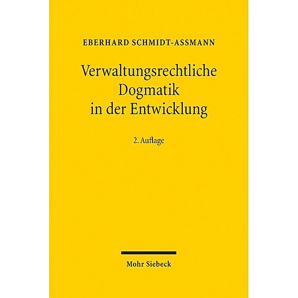 Verwaltungsrechtliche Dogmatik in der Entwicklung, Eberhard Schmidt-Aßmann