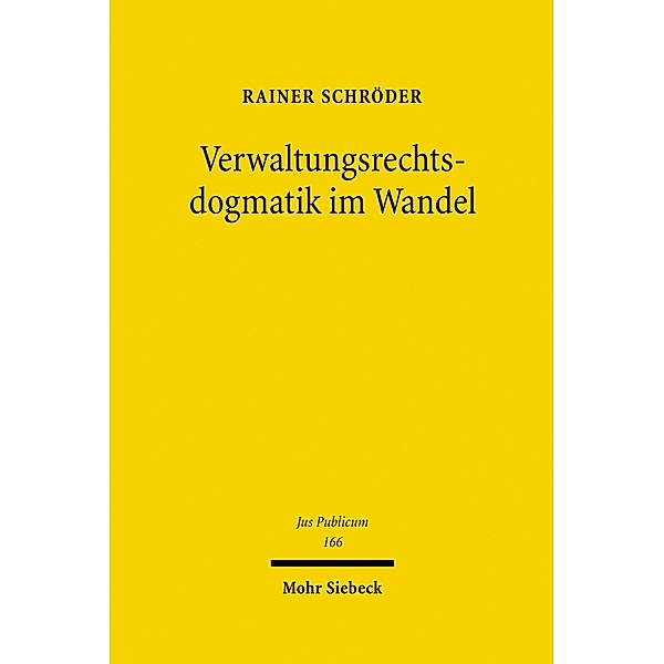 Verwaltungsrechtsdogmatik im Wandel, Rainer Schröder