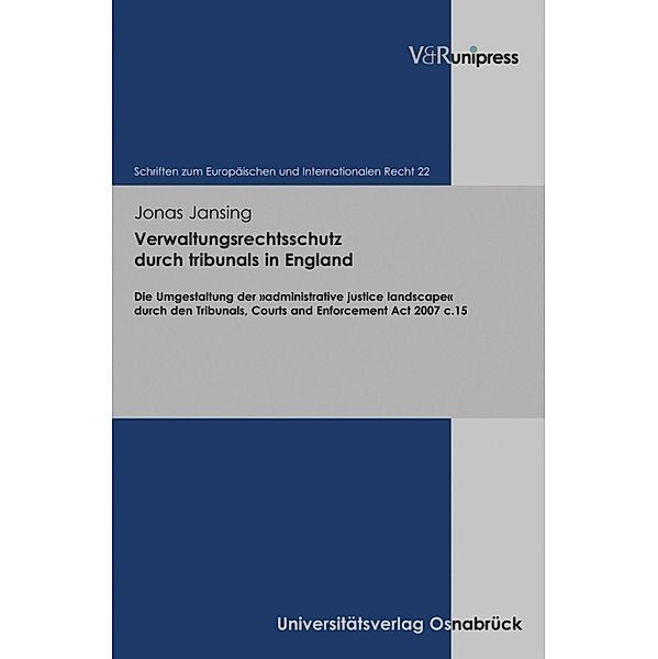 Verwaltungsrechtsschutz durch tribunals in England / Schriften zum Europäischen und Internationalen Recht, Jonas Jansing