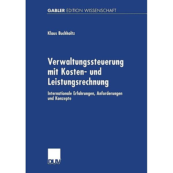 Verwaltungssteuerung mit Kosten- und Leistungsrechnung, Klaus Buchholtz