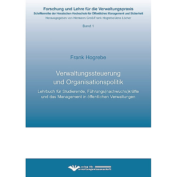 Verwaltungssteuerung und Organisationspolitik, Frank Hogrebe