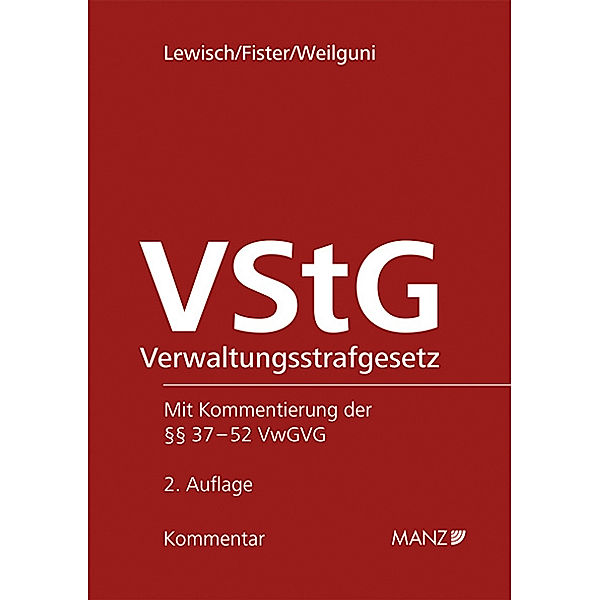 Verwaltungsstrafgesetz - VStG, Peter Lewisch, Mathis Fister, Johanna Weilguni