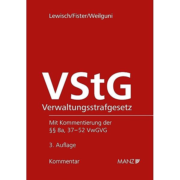 Verwaltungsstrafgesetz - VStG, Peter Lewisch, Mathis Fister, Johanna Weilguni