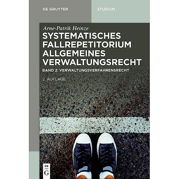 Verwaltungsverfahrensrecht (VwVfG) / De Gruyter Studium, Arne-Patrik Heinze
