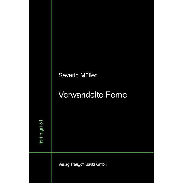 Verwandelte Ferne / libri nigri Bd.51, Severin Müller