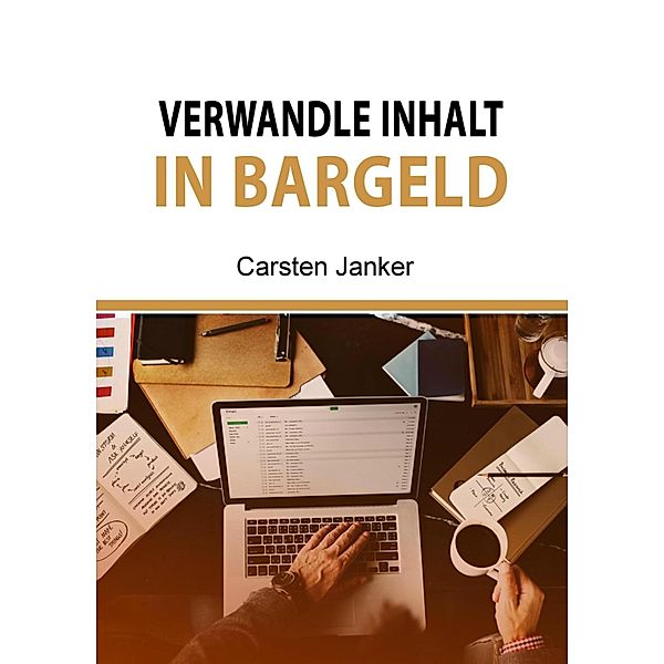 Verwandle Inhalt in Bargeld, Carsten Janker