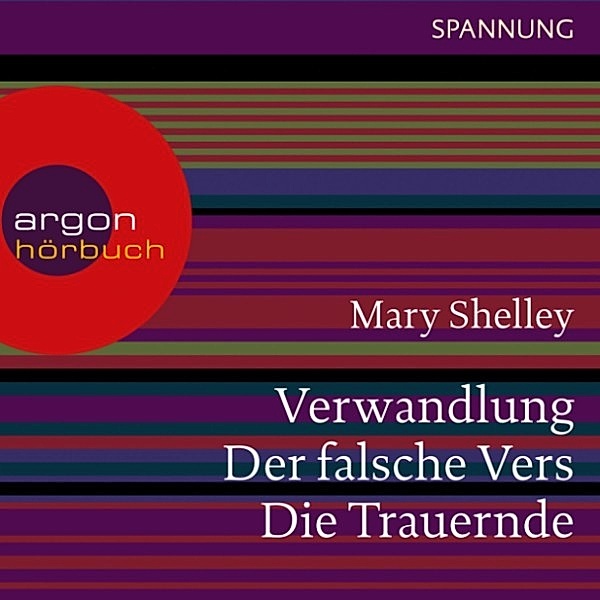 Verwandlung / Der falsche Vers / Die Trauernde, Mary Shelley