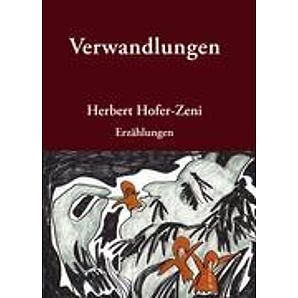 Verwandlungen, Herbert Hofer-Zeni