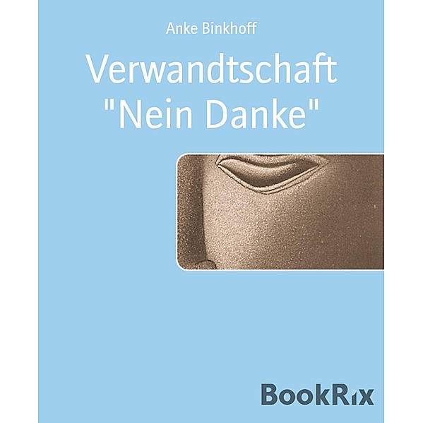 Verwandtschaft Nein Danke, Anke Binkhoff