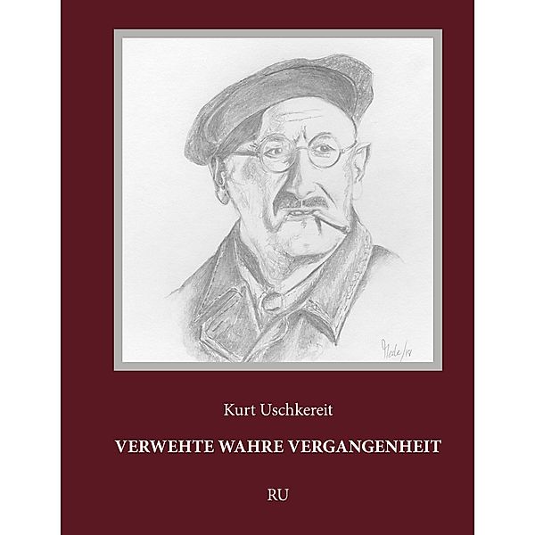 Verwehte wahre Vergangenheit, Kurt Uschkereit