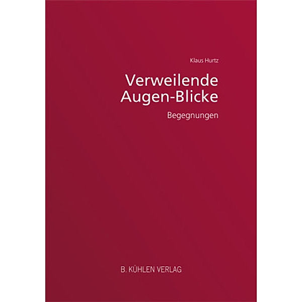 Verweilende Augen-Blicke, Klaus Hurtz