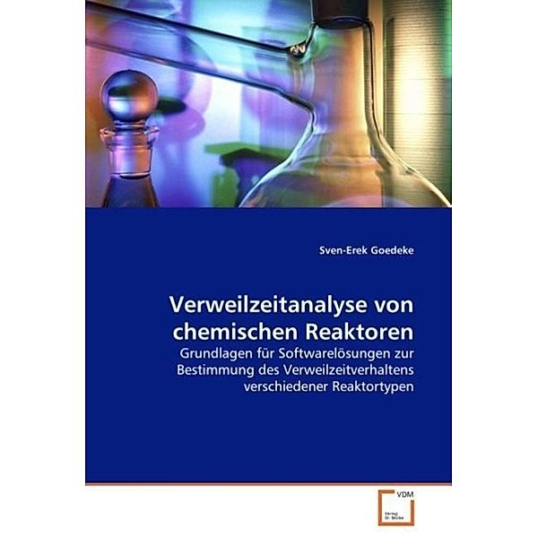 Verweilzeitanalyse von chemischen Reaktoren, Sven-Erek Goedeke