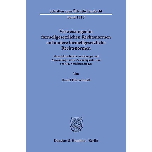 Verweisungen in formellgesetzlichen Rechtsnormen auf andere formellgesetzliche Rechtsnormen, Daniel Dürrschmidt