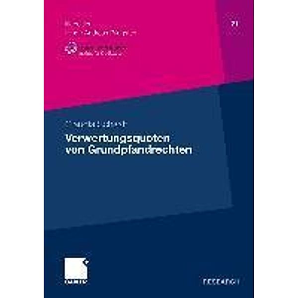 Verwertungsquoten von Grundpfandrechten / ifk edition Bd.21, Claudia Schaaff