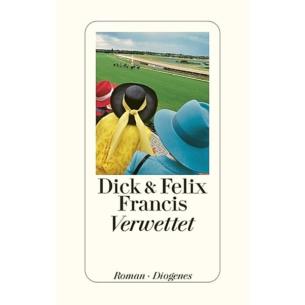 Verwettet, Dick Francis, Felix Francis