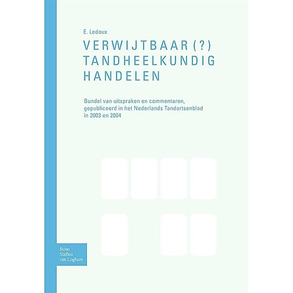 Verwijtbaar(?) tandheelkundighandelen, E. A. Ledoux