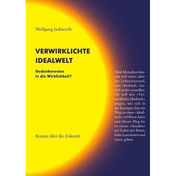 Verwirklichte Idealwelt /Mein Weltmodell, Wolfgang Jackwerth