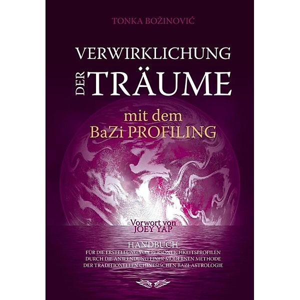 Verwirklichung der Träume mit dem BaZi profiling, Tonka Božinović