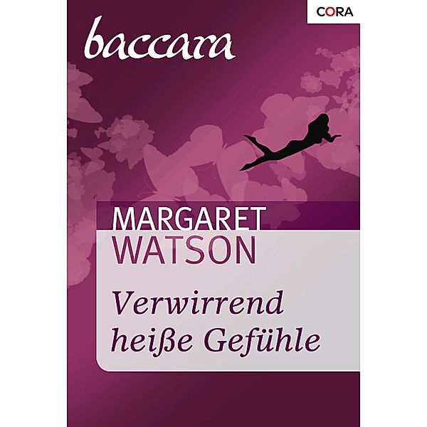 Verwirrend heiße Gefühle / Baccara Romane Bd.1151, Margaret Watson