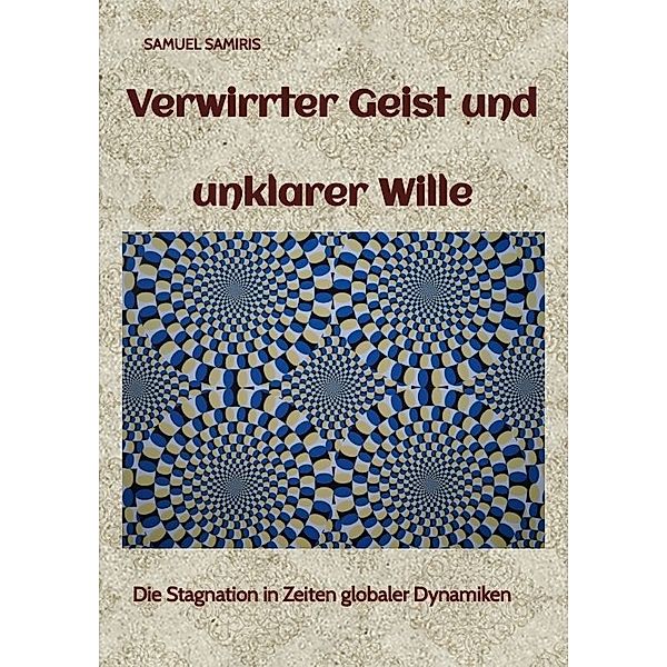 Verwirrter Geist und unklarer Wille, Samuel Samiris