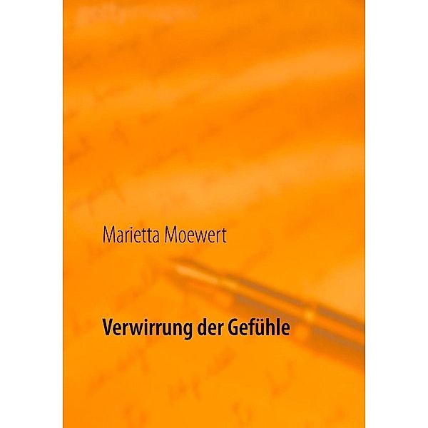 Verwirrung der Gefühle, Marietta Moewert
