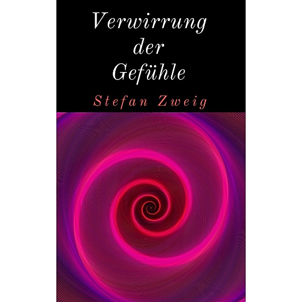 Verwirrung der Gefühle, Stefan Zweig