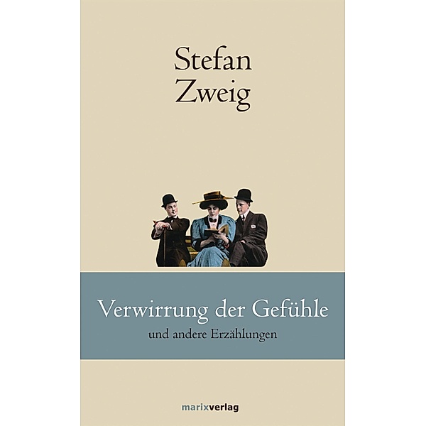 Verwirrung der Gefühle / marixklassiker, Stefan Zweig
