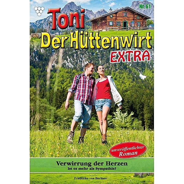 Verwirrung der Herzen / Toni der Hüttenwirt Extra Bd.61, Friederike von Buchner