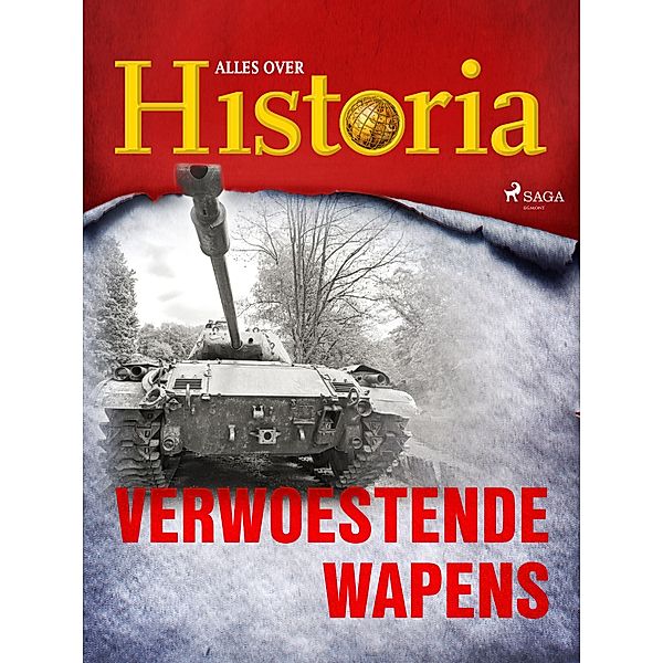Verwoestende wapens / Oorlogen en veldslagen Bd.12, Alles Over Historia