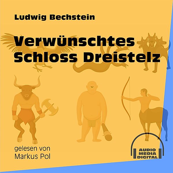 Verwünschtes Schloss Dreistelz, Ludwig Bechstein