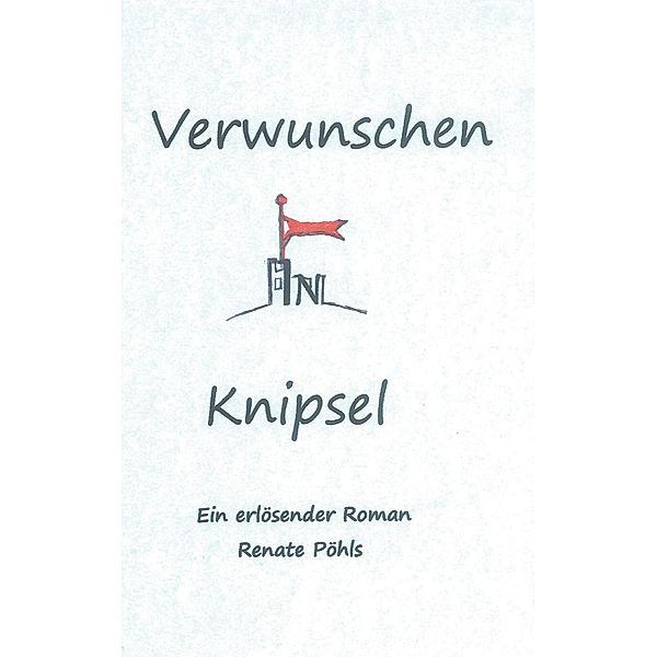 Verwunschen in Knipsel, Renate Pöhls