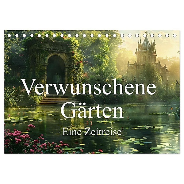 Verwunschene Gärten - Eine Zeitreise (Tischkalender 2025 DIN A5 quer), CALVENDO Monatskalender, Calvendo, Simone Wunderlich