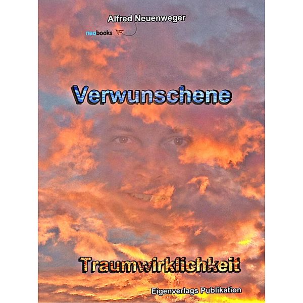 Verwunschene Traumwirklichkeit, Alfred Neuenweger