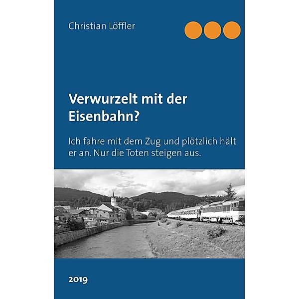 Verwurzelt mit der Eisenbahn?, Christian Löffler