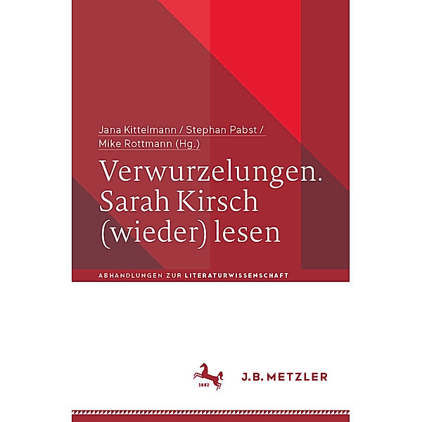 Verwurzelungen. Sarah Kirsch (wieder) lesen