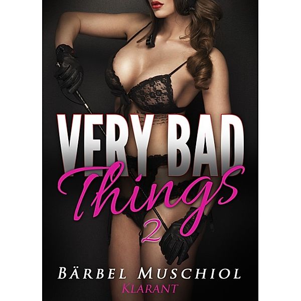 Very bad things 2. Dark Romance, Bärbel Muschiol