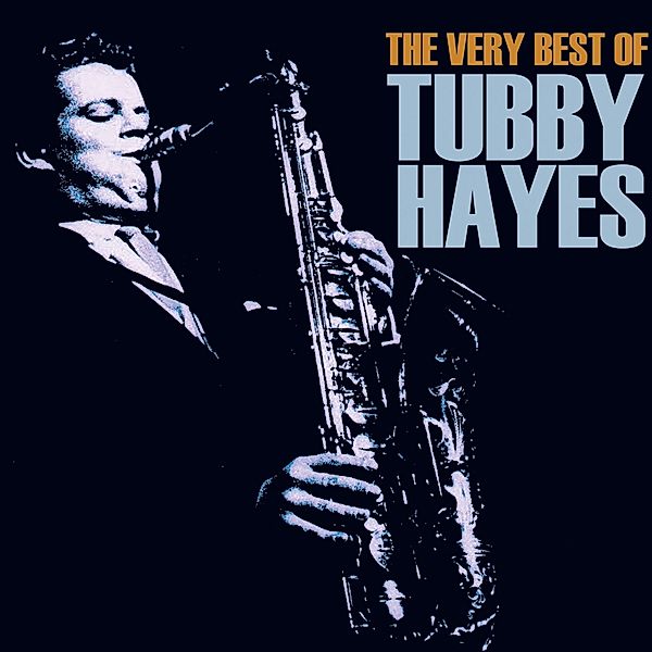 Very Best Of, Tubby Hayes