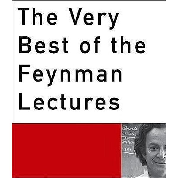 Very Best of the Feynman Lectures, Richard P. Feynman