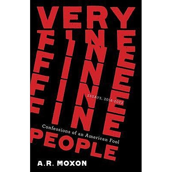 Very Fine People, A. R. Moxon