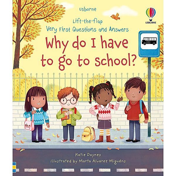 Very First Questions and Answers Why do I have to go to school?, Katie Daynes