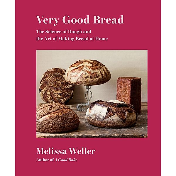 Very Good Bread, Melissa Weller