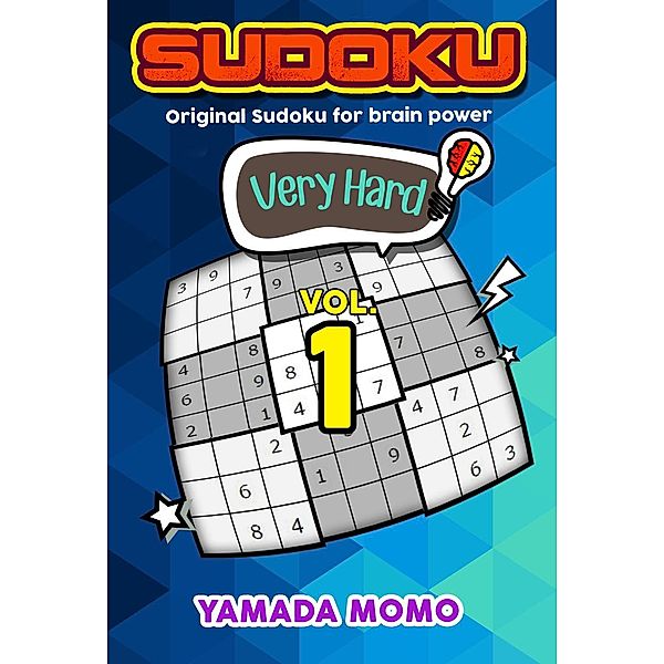 Very Hard Level Original Sudoku For Brain Power: Sudoku Very Hard: Original Sudoku For Brain Power Vol. 1 (Very Hard Level Original Sudoku For Brain Power, #1), Yamada Momo