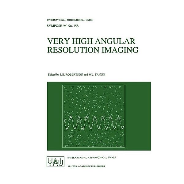 Very High Angular Resolution Imaging / International Astronomical Union Symposia Bd.158