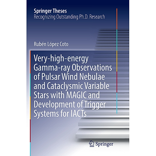Very-high-energy Gamma-ray Observations of Pulsar Wind Nebulae and Cataclysmic Variable Stars with MAGIC and Development of Trigger Systems for IACTs, Rubén López Coto