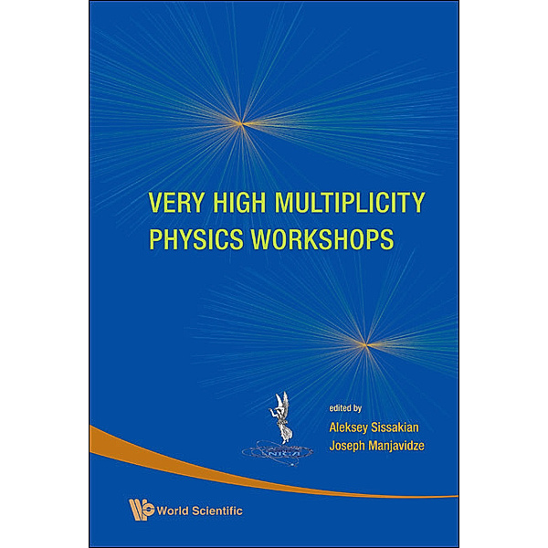 Very High Multiplicity Physics Workshops - Proceedings Of The Vhm Physics Workshops