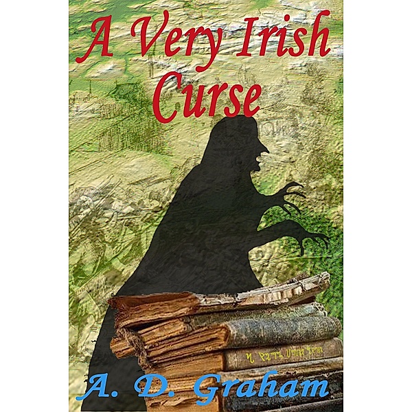 Very Irish Curse, A. D. Graham
